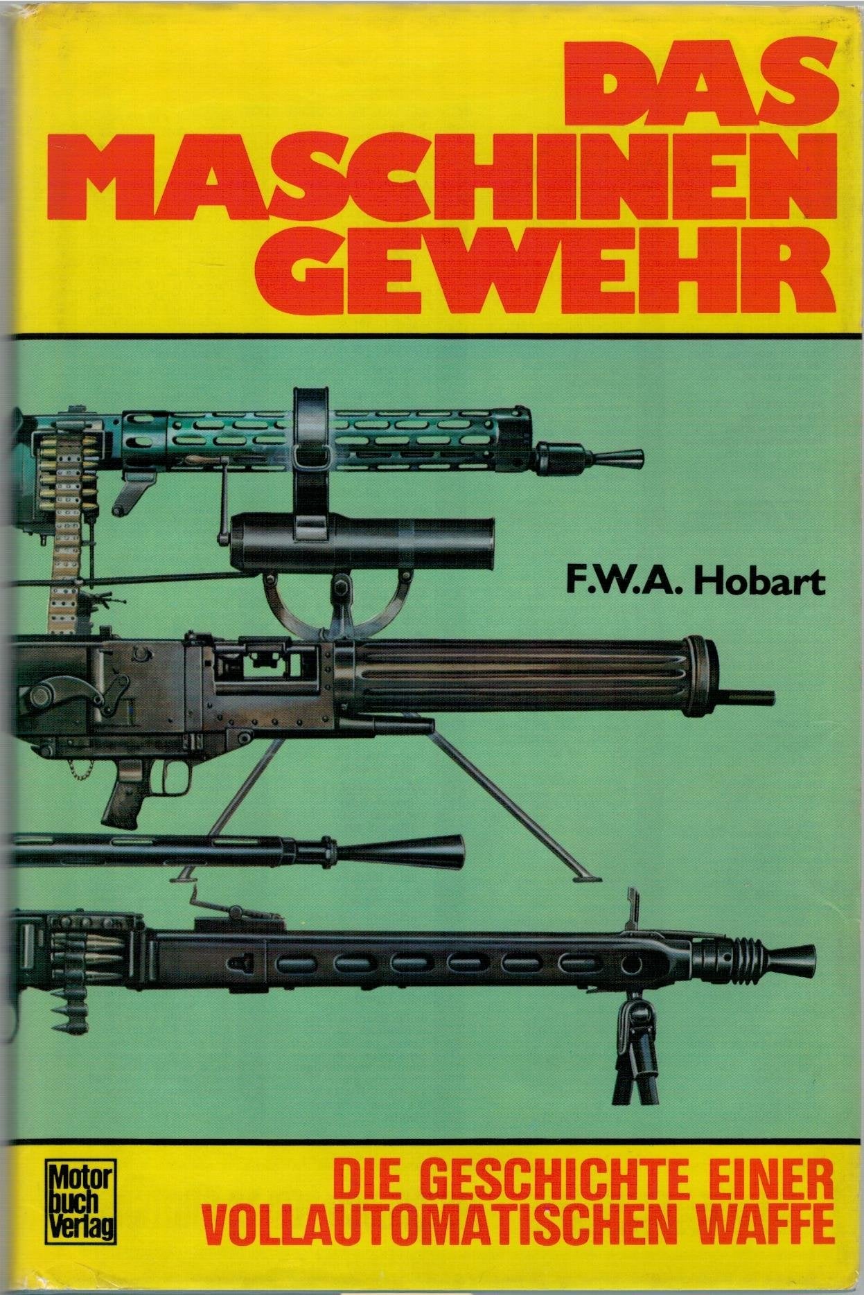 Das Maschinengewehr: Die Geschichte einer vollautomatischen Waffe Business & Technology