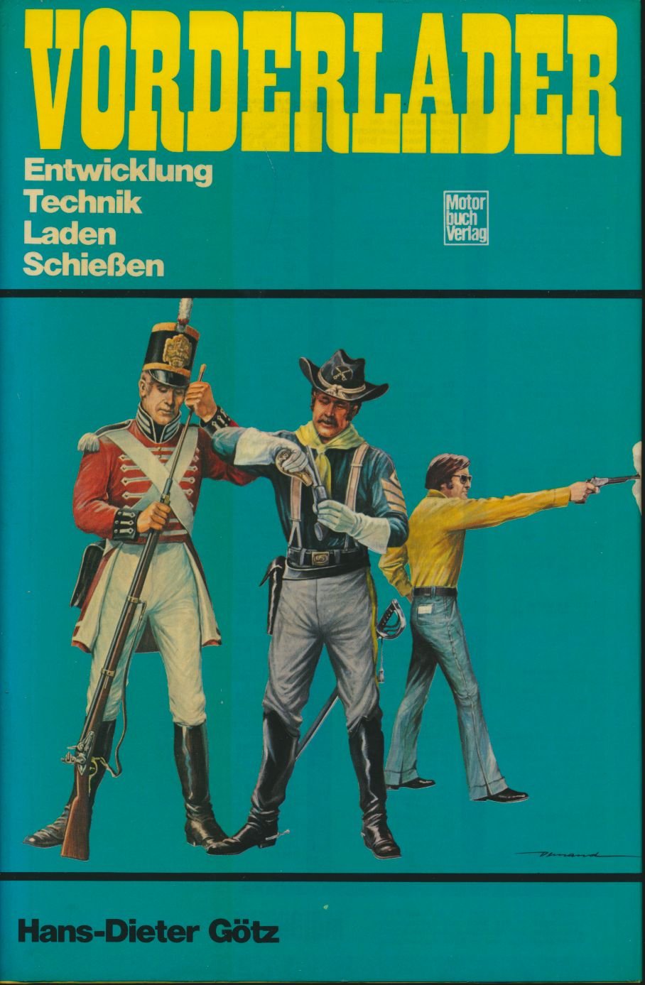 Vorderlader: Entwicklung - Technik - Laden - Schiessen Leisure & Fun Books