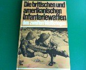 Die britischen und amerikanischen Infanteriewaffen des II. Weltkrieges. Business & Technology