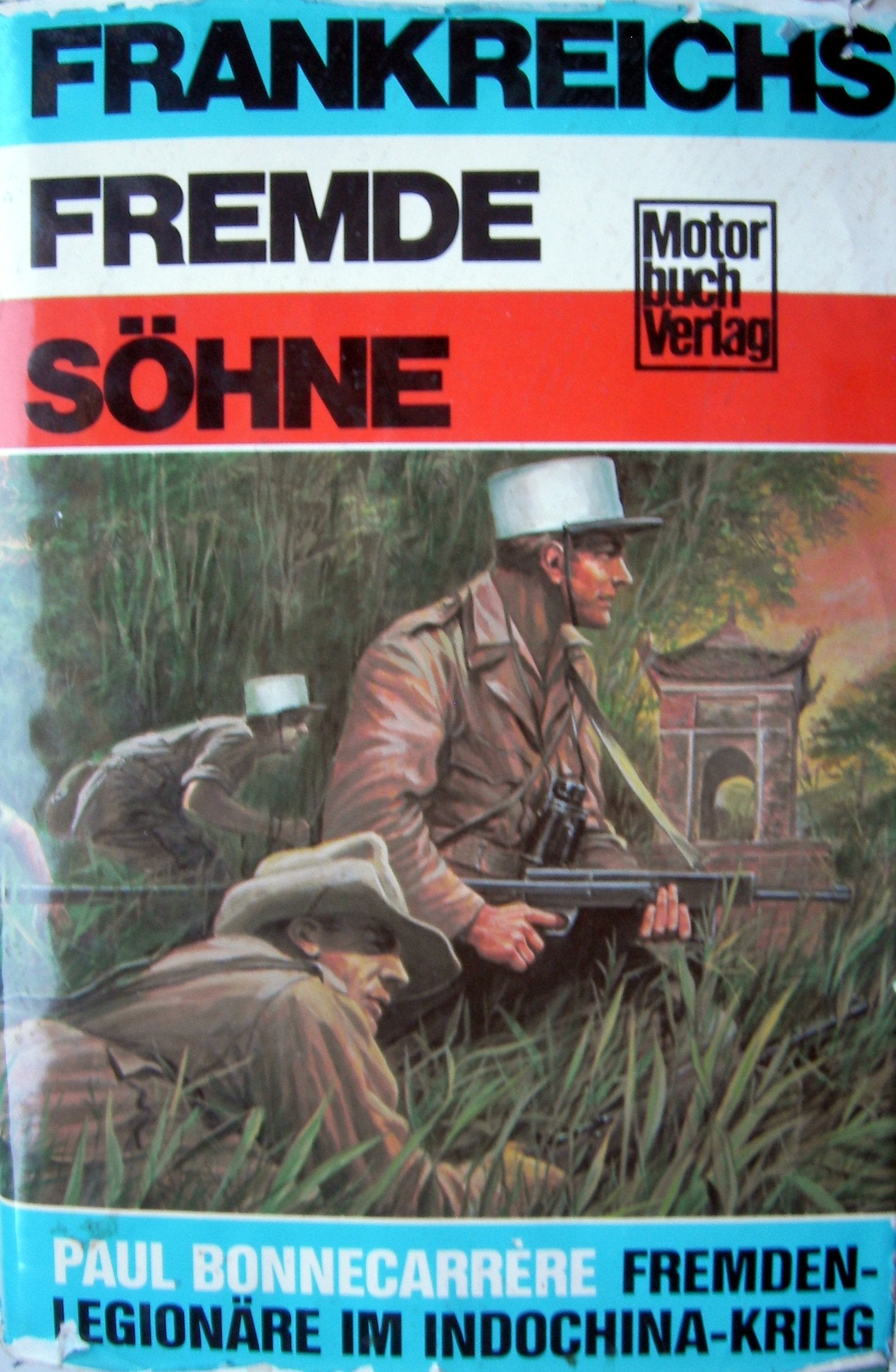 Frankreichs fremde Söhne.: Fremdenlegionäre im Indochina-Krieg. Foreign Languages ​​& Dictionaries