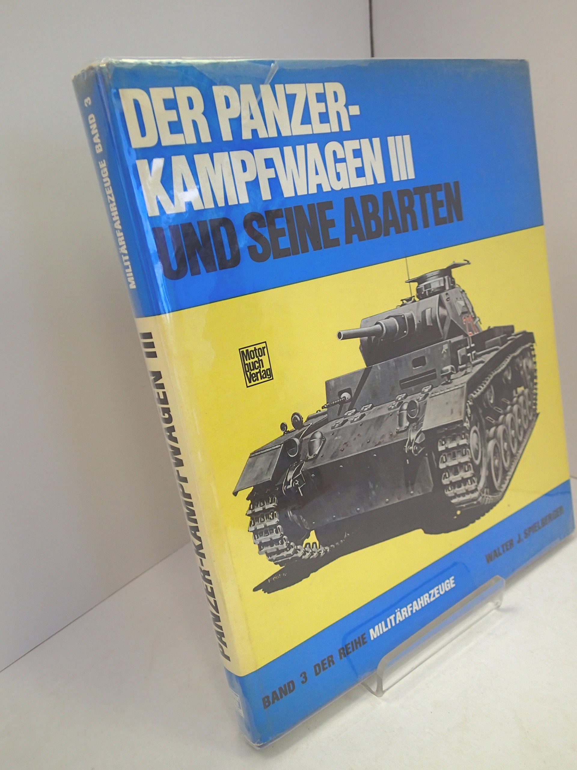 Militärfahrzeuge, Bd.3, Der Panzerkampfwagen III und seine Abarten: Technik und Einsatz Business & Technology