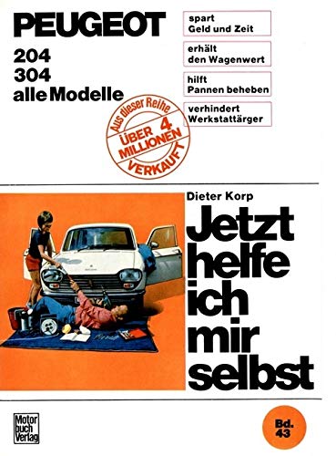 Peugeot 204 / 204 Diesel / 304: Mitarb.: Richard Traub (Jetzt helfe ich mir selbst) Leisure, Home & Garden