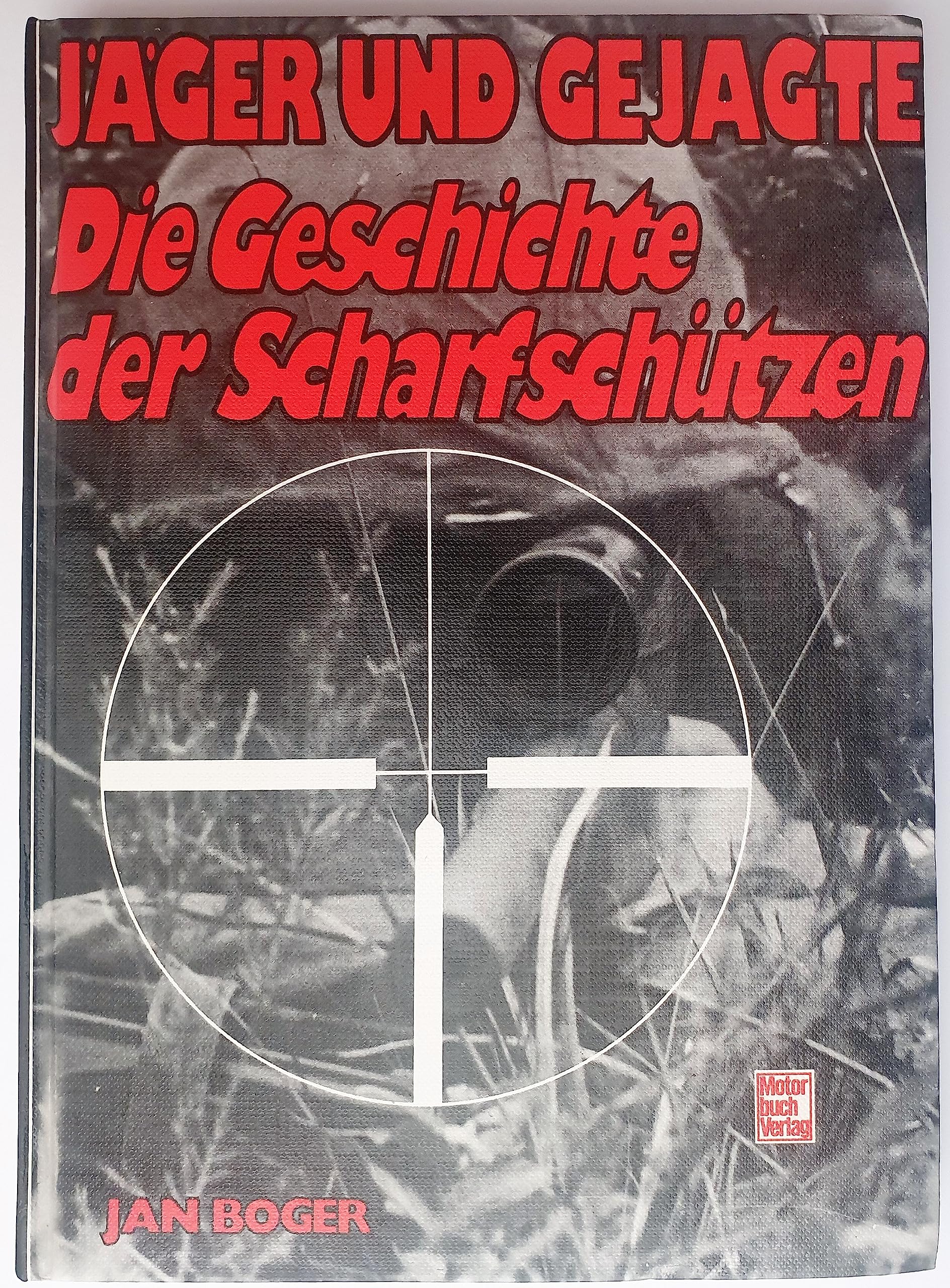 Jäger und Gejagte: Die Geschichte der Scharfschützen Business & Technology
