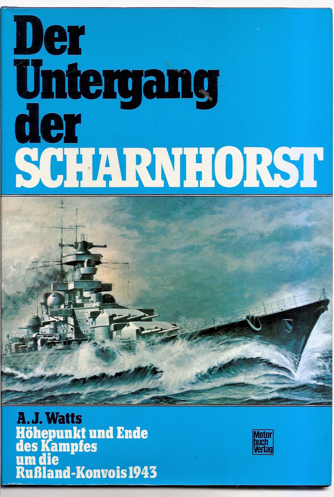 Der Untergang der Scharnhorst - Kampf um die Rußland-Konvois 1943: Kampf um die Russland-Konvois 1943 Business & Technology