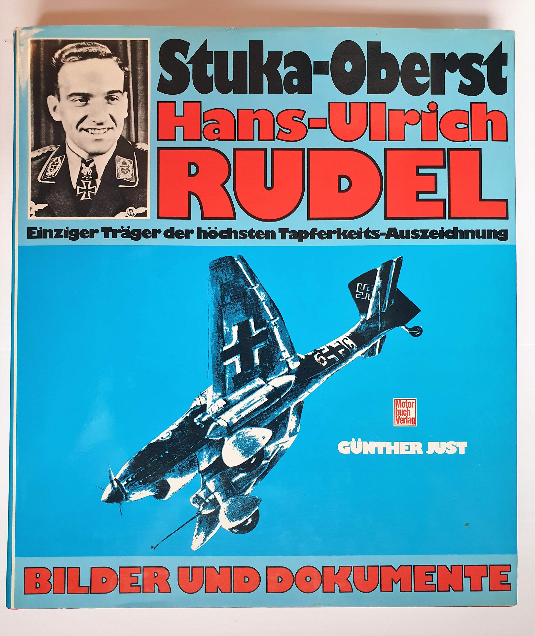 Stukaoberst Hans-Ulrich Rudel: Bilder und Dokumente Politics & History