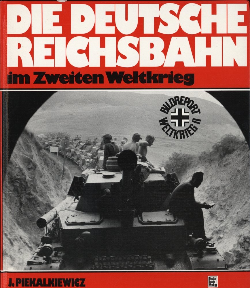 Die deutsche Reichsbahn im Zweiten Weltkrieg: Bildreport Weltkrieg II Film, Art & Culture