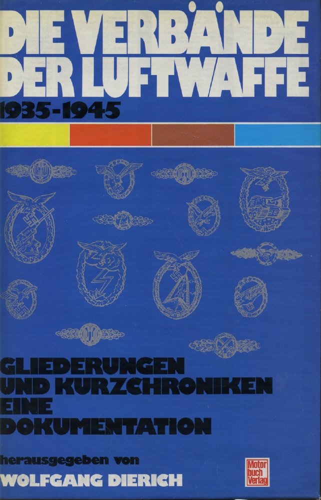 Die Verbände der Luftwaffe 1935-1945.: Gliederungen und Kurzchroniken - eine Dokumentation. Politics & History