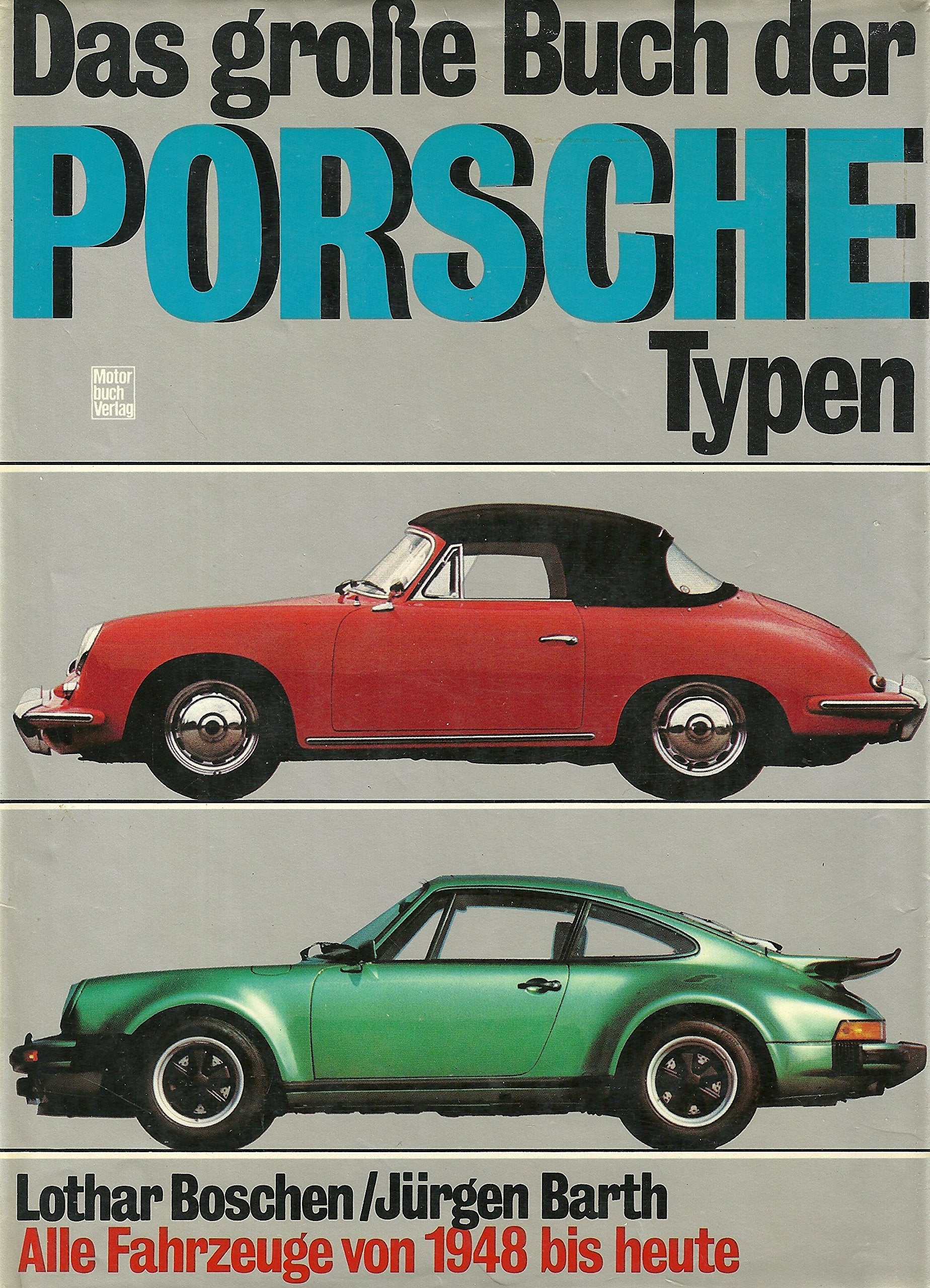 Das Grosse Buch der Porsche-Typen. Alle Fahrzeuge von 1948 bis heute Hobbies & Crafts