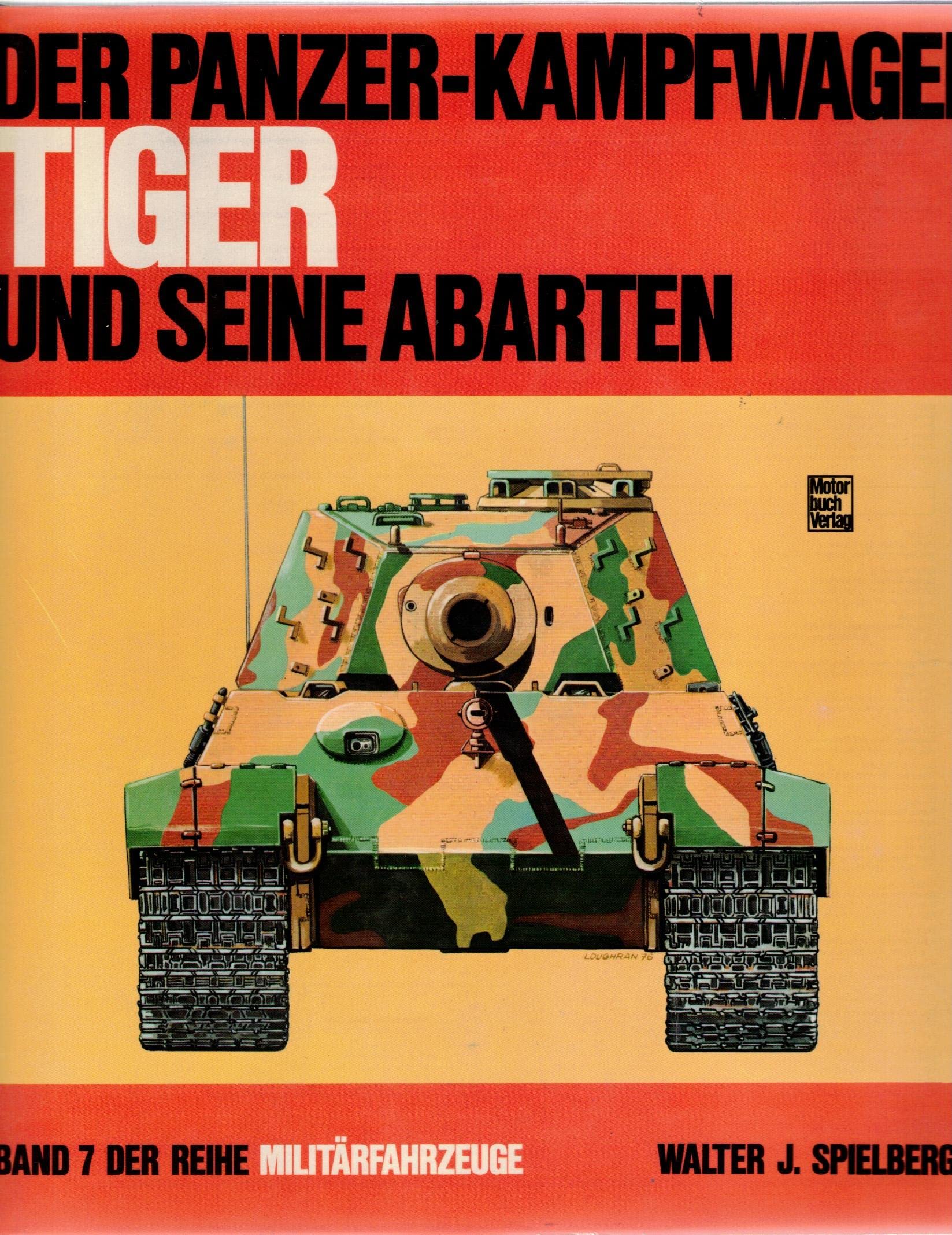 Militärfahrzeuge, Bd.7, Der Panzerkampfwagen Tiger und seine Abarten Leisure, Home & Garden