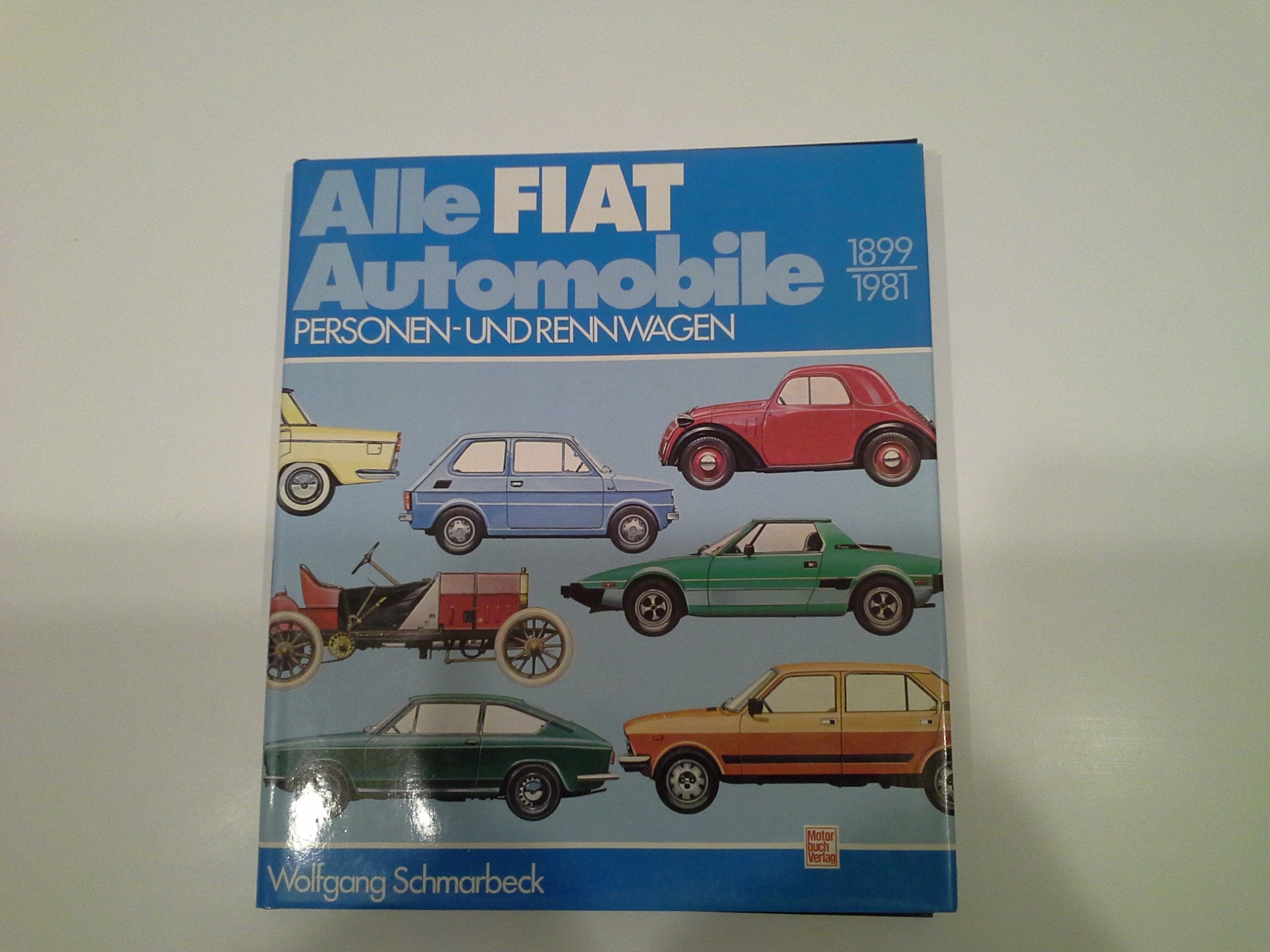 Alle Fiat Automobile 1899-1981: Personen- und Rennwagen Books
