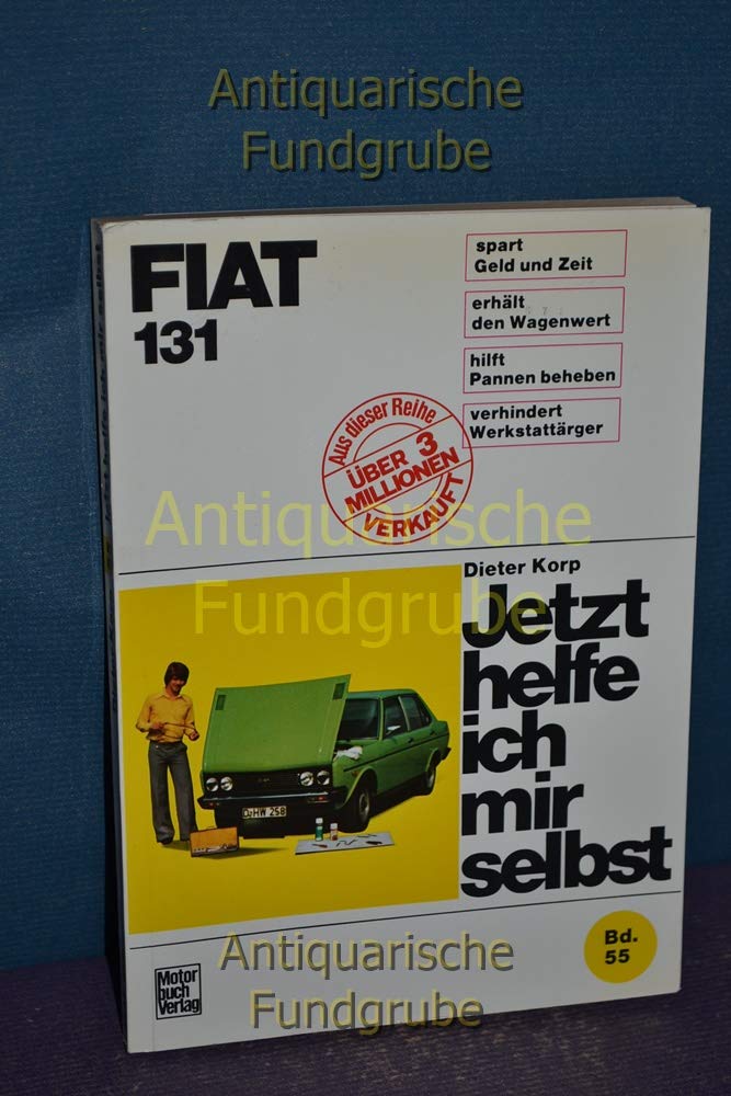 Fiat 131: Mitarb.: Wolfgang Schmarbeck (Jetzt helfe ich mir selbst) Leisure, Home & Garden