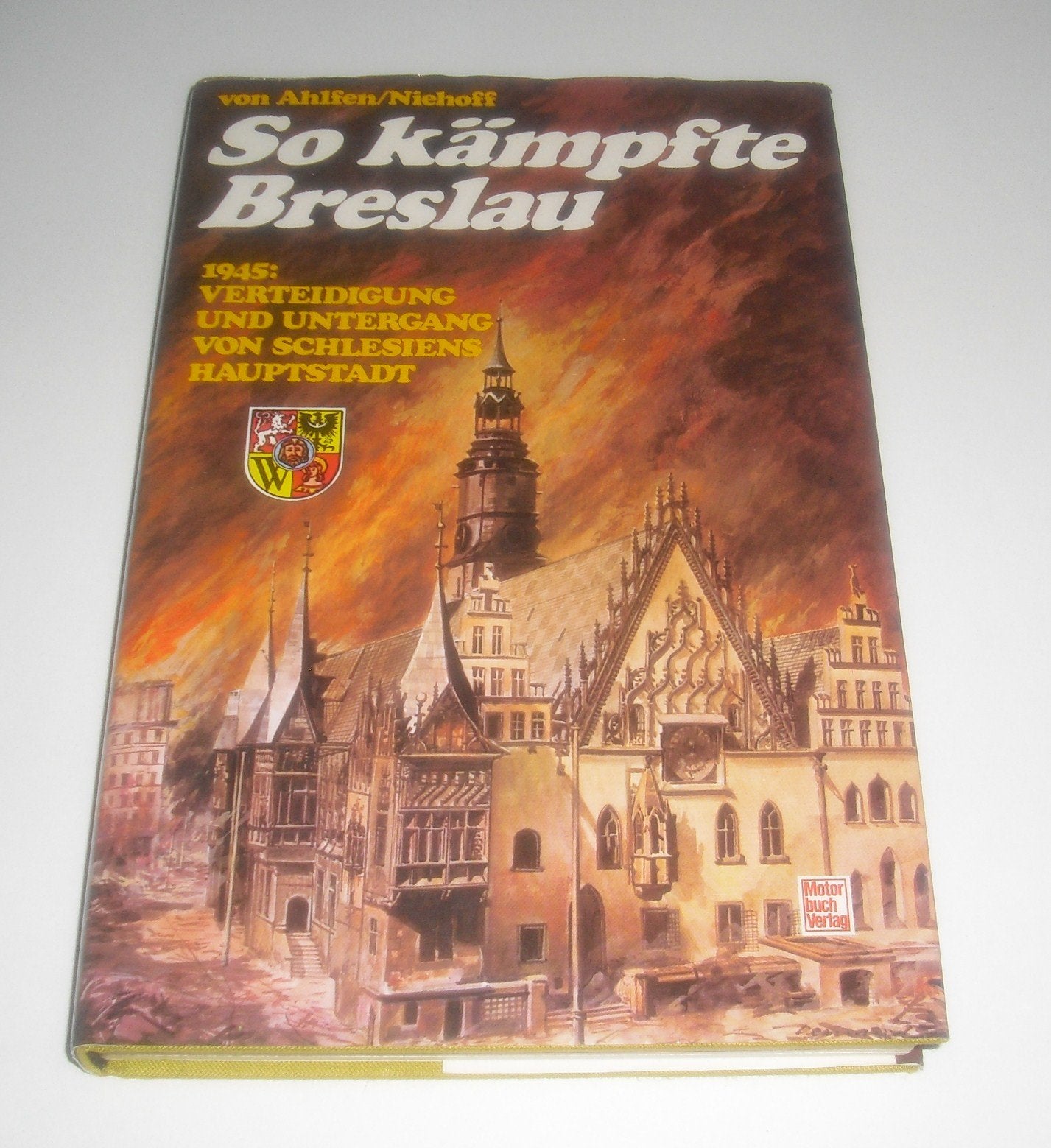 So kämpfte Breslau: Verteidigung und Untergang von Schlesiens Hauptstadt Politics & History