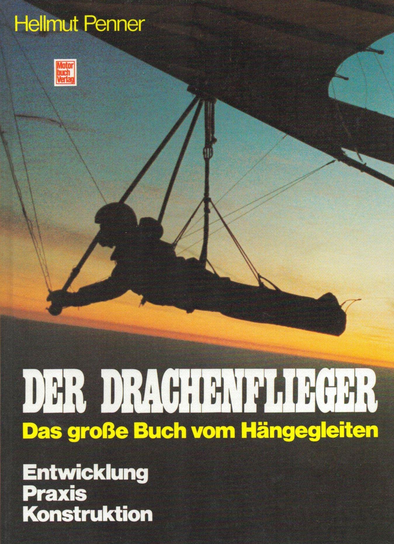 Der Drachenflieger: Das grosse Buch vom Hängegleiten - Entwicklung, Praxis, Konstruktion Travel