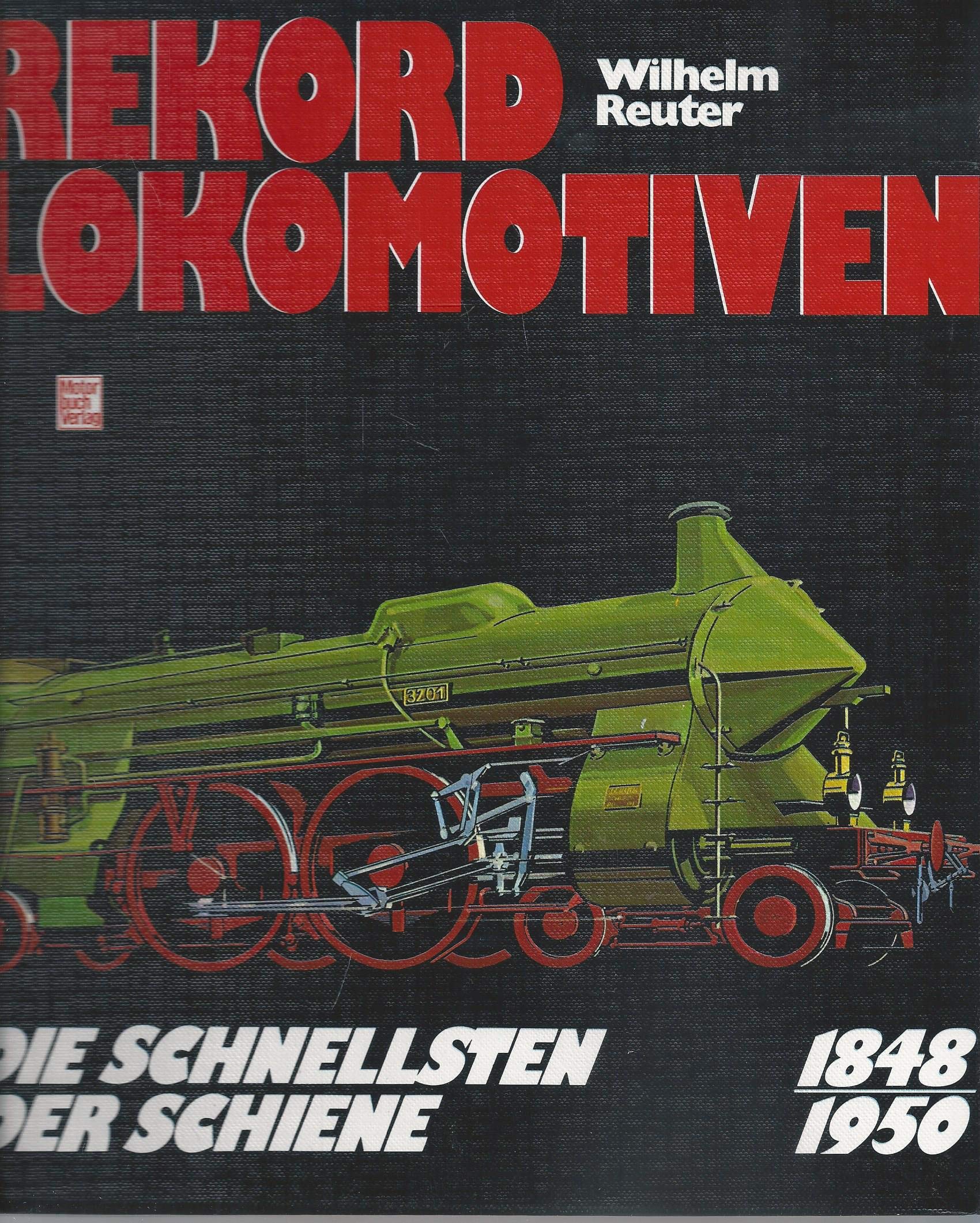 Rekord-Lokomotiven 1848-1950: Die Schnellsten der Schiene Business & Technology