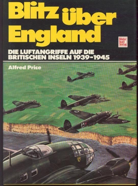 Blitz über England.: Die Luftangriffe auf die britischen Inseln 1939 - 45. Politics & History