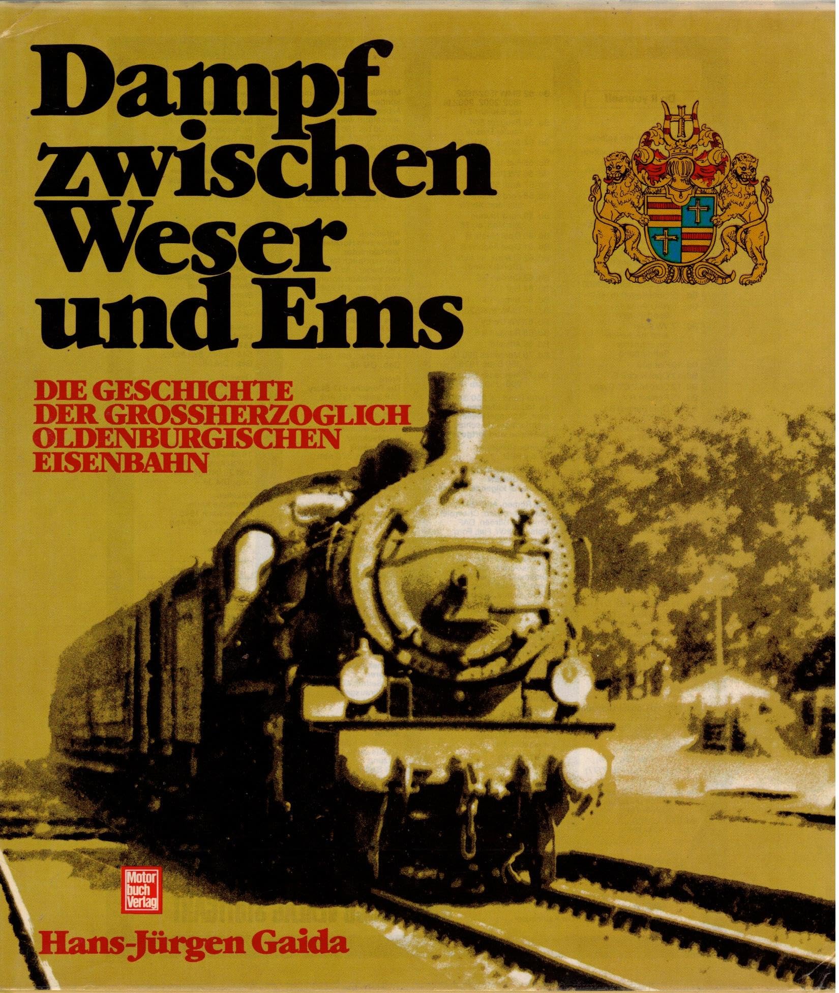 Dampf zwischen Weser und Ems: Die Geschichte der Grossherzoglich Oldenburgischen Eisenbahn book