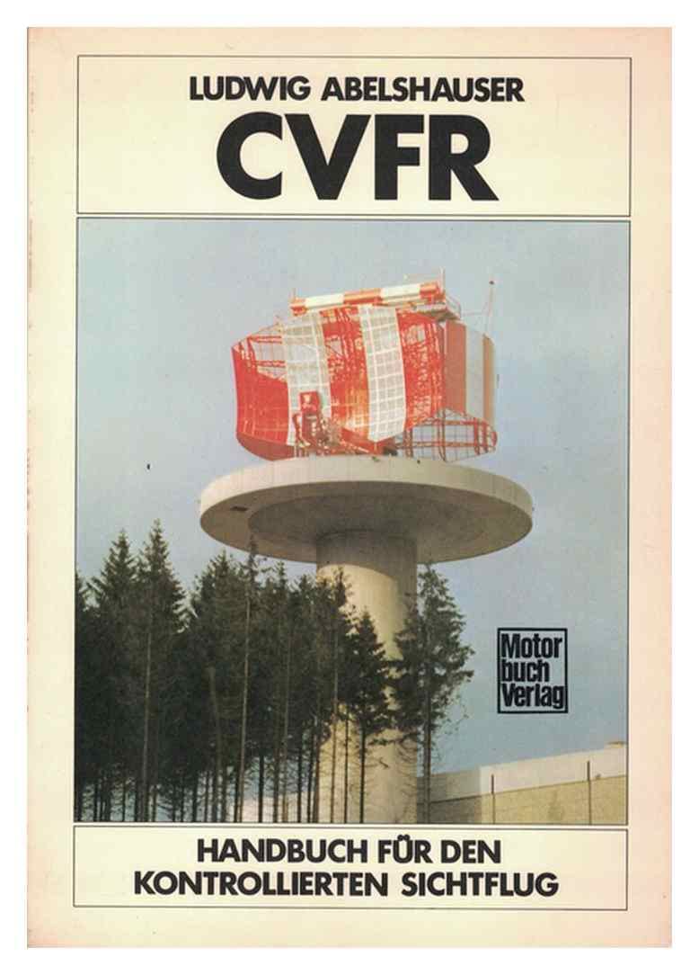CVFR- Handbuch für den kontrollierten Sichtflug Business & Technology