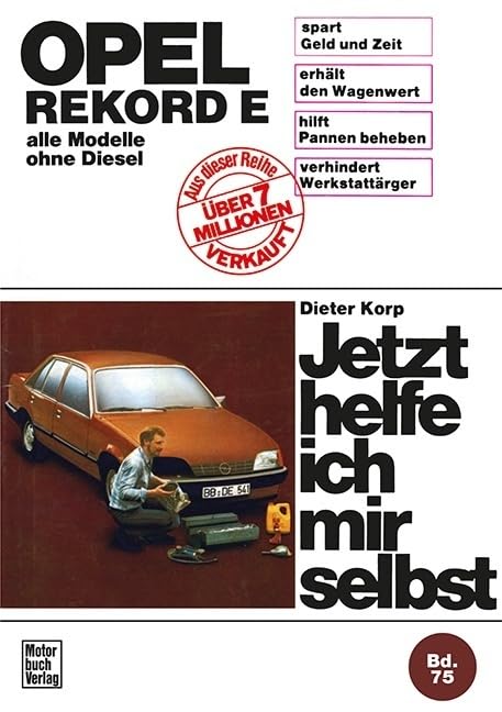 Opel Rekord E (77-82): alle Modelle ohne Diesel // Reprint der 7. Auflage 1988 (Jetzt helfe ich mir selbst) Leisure, Home & Garden