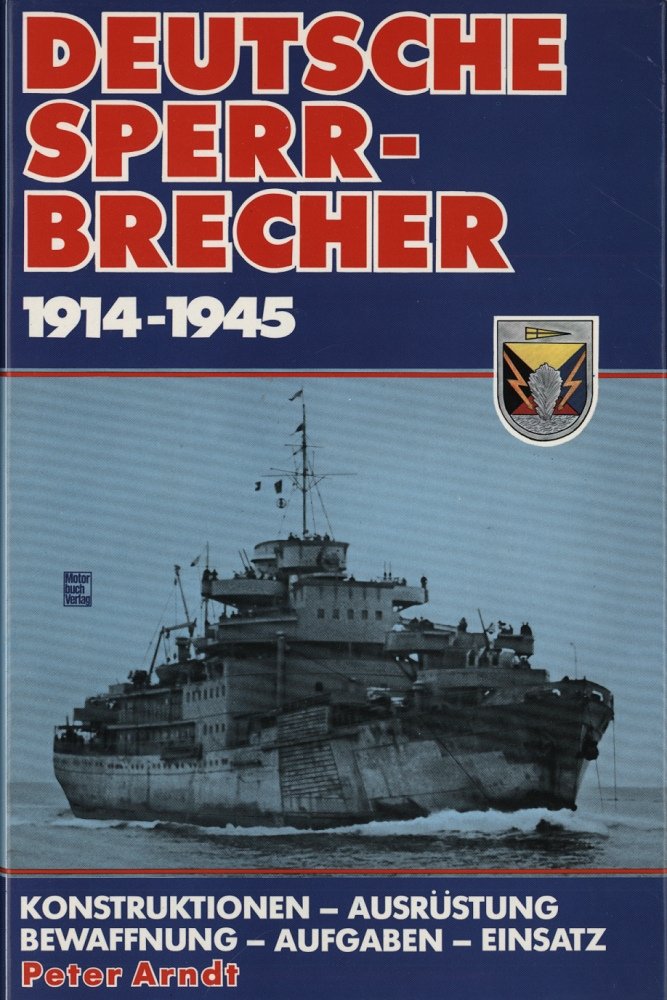 Deutsche Sperrbrecher 1914 - 1945. Konstruktion, Ausrüstung, Bewaffnung, Aufgaben, Einsatz Business & Technology