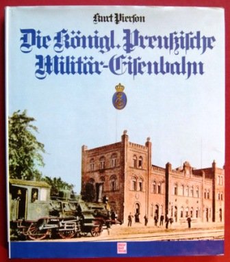 Die Königlich Preußische Militär - Eisenbahn book