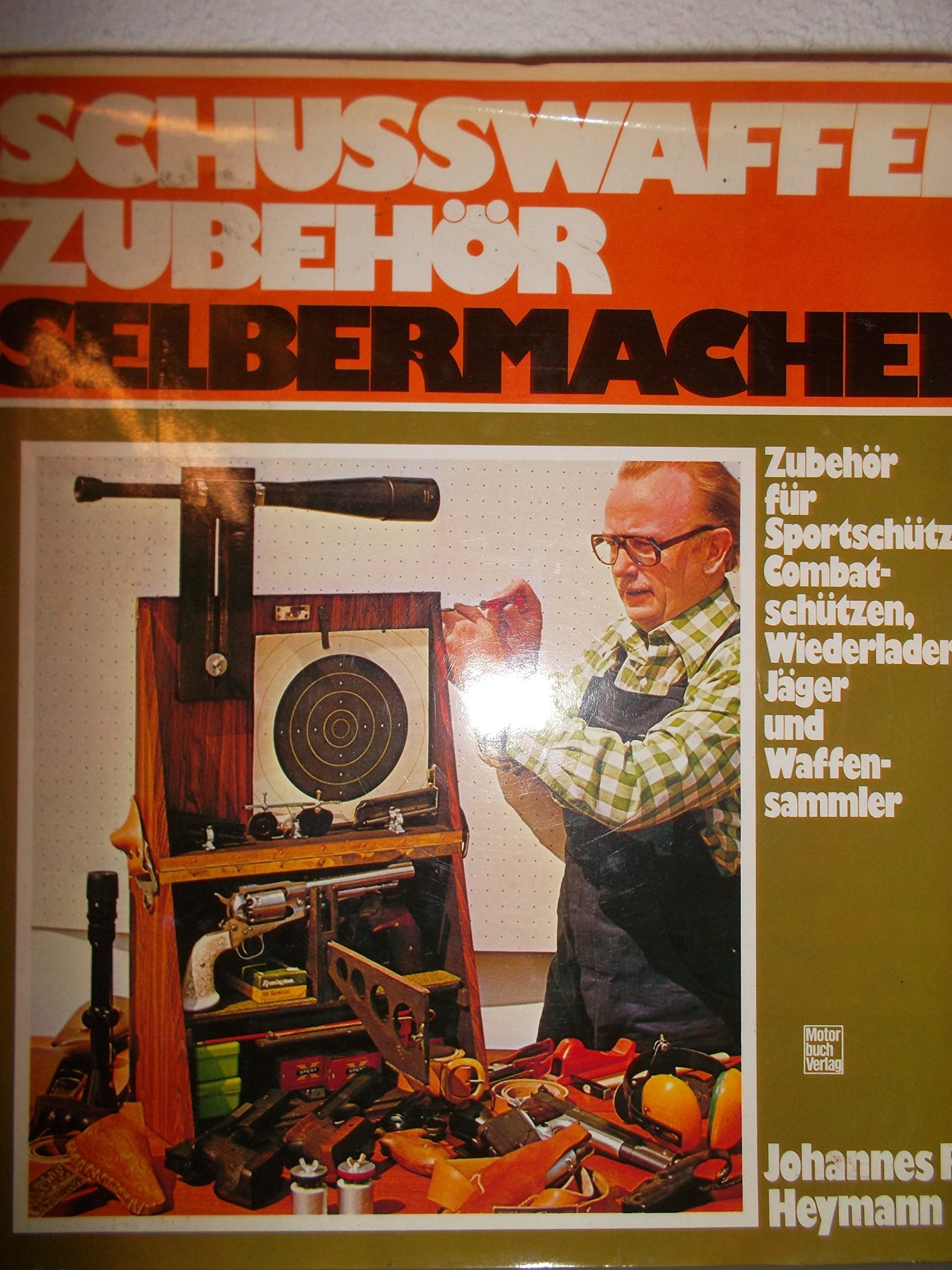 Schusswaffen-Zubehör selbermachen. Zubehör für den Sportschützen, Combatschützen, Wiederlader, Jäger und Waffensammler Business & Technology