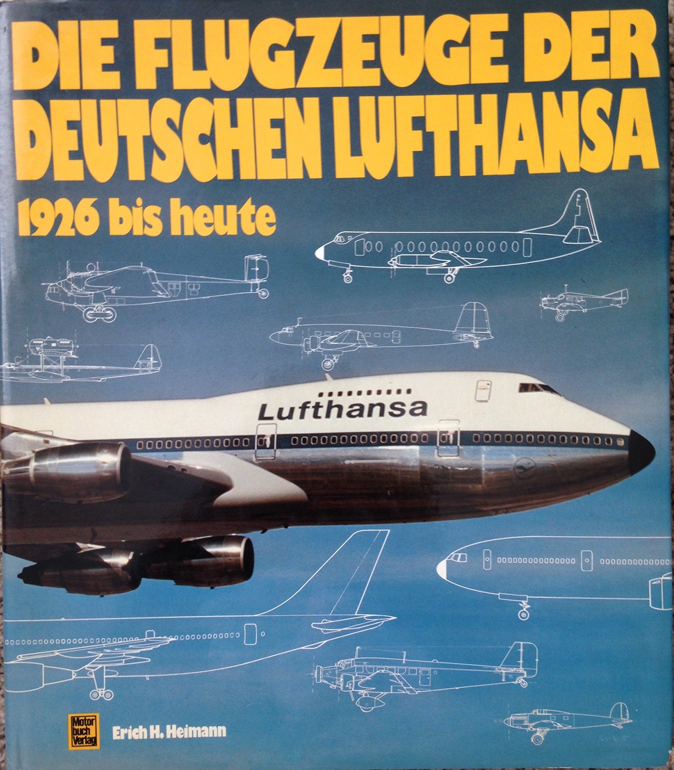 Die Flugzeuge der Deutschen Lufthansa 1926 bis heute. Business & Technology