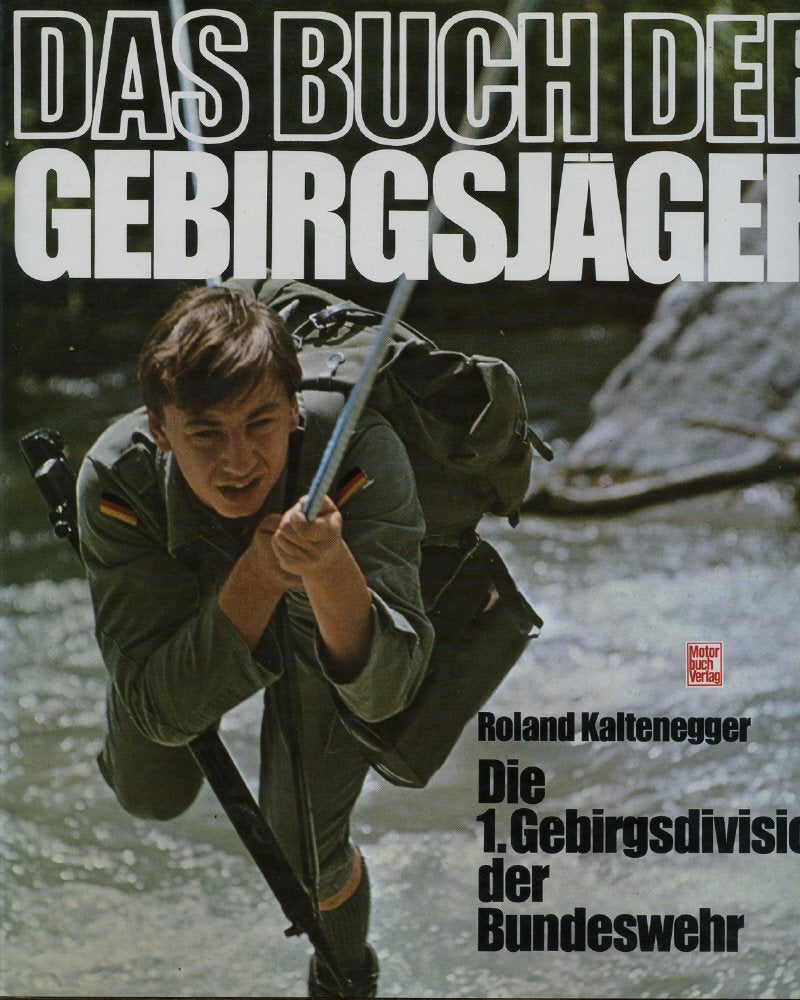 Das Buch der Gebirgsjäger.: Die 1. Gebirgsdivision der Bundeswehr. Politics & History