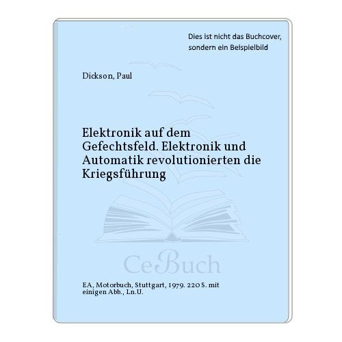 Elektronik auf dem Gefechtsfeld. Elektronik und Automatik revolutionieren die Kriegführung book