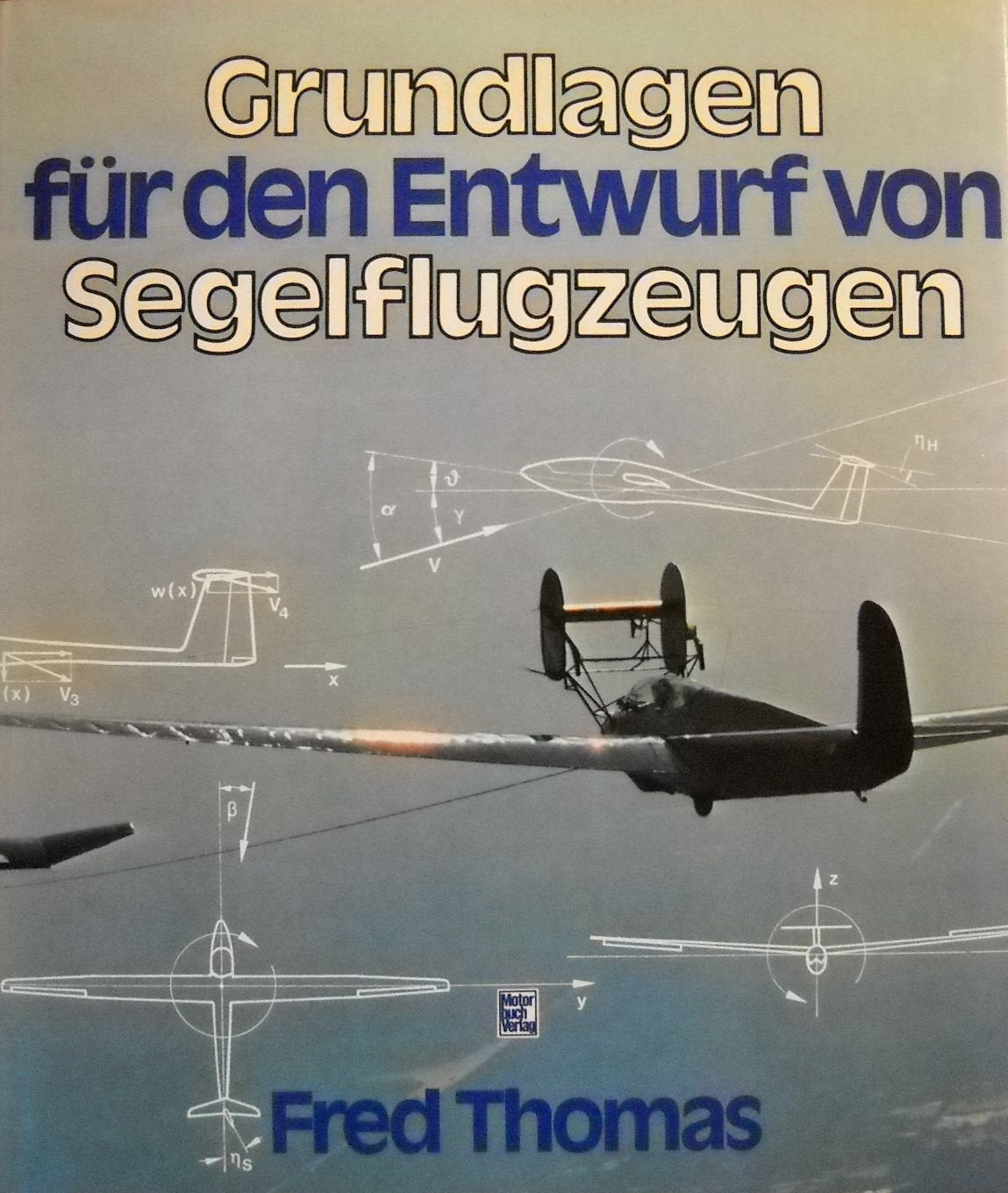 Grundlagen für den Entwurf von Segelflugzeugen. Business & Technology