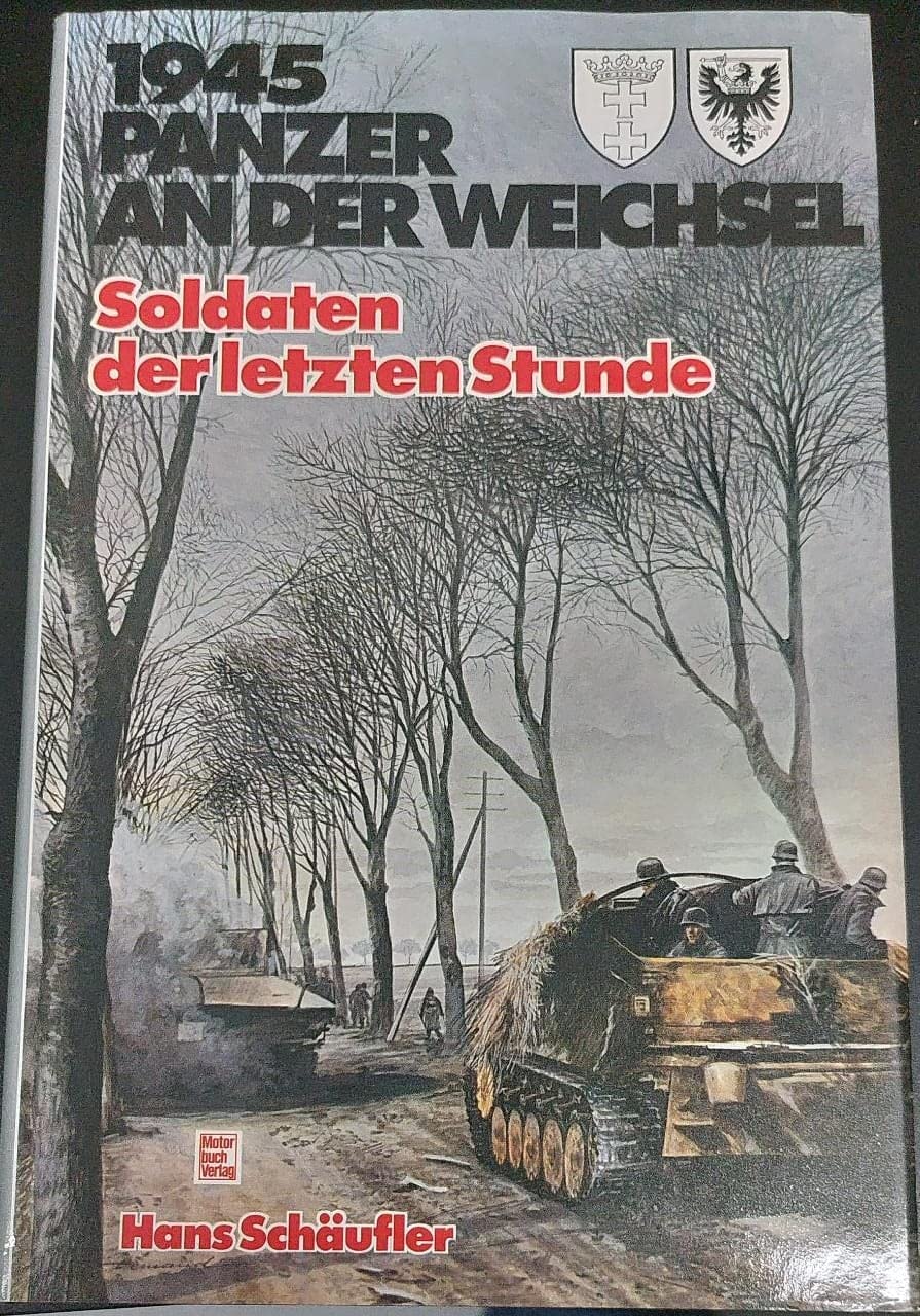 1945 - Panzer an der Weichsel. Soldaten der letzten Stunde German history