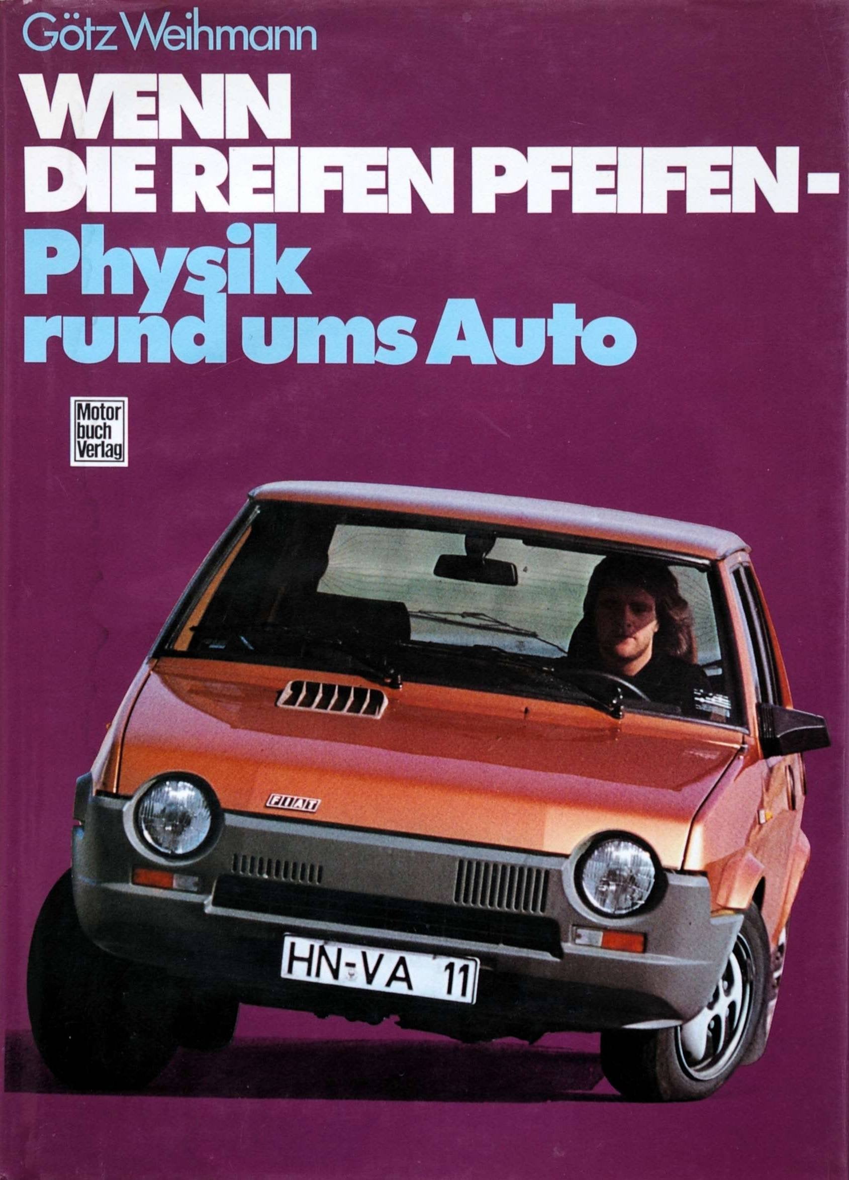 Wenn die Reifen pfeifen...: Physik rund ums Auto. Business & Technology