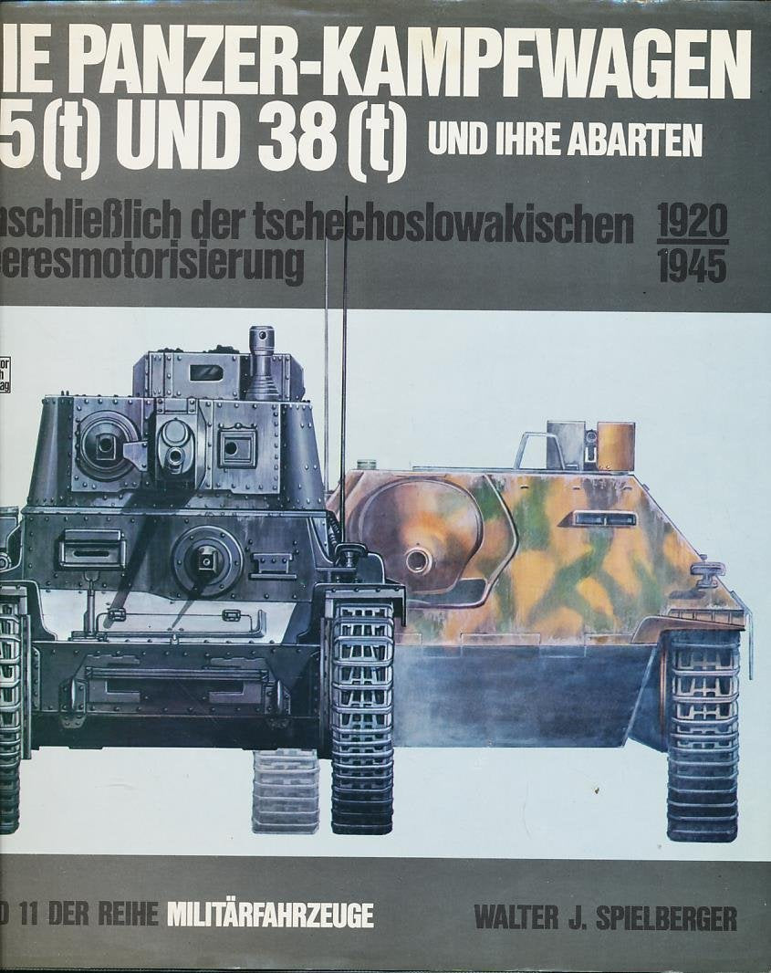 Militärfahrzeuge, Bd.11, Die Panzerkampfwagen 35(t) und 38(t) und ihre Abarten: Einschliesslich der tschechoslowakischen Heeresmotorisierung 1920/1945 Business & Technology