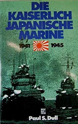 Die Kaiserlich Japanische Marine 1941-1945 Politics & History