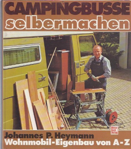 Campingbusse selbermachen: Wohnmobil-Eigenbau von A-Z Business & Technology