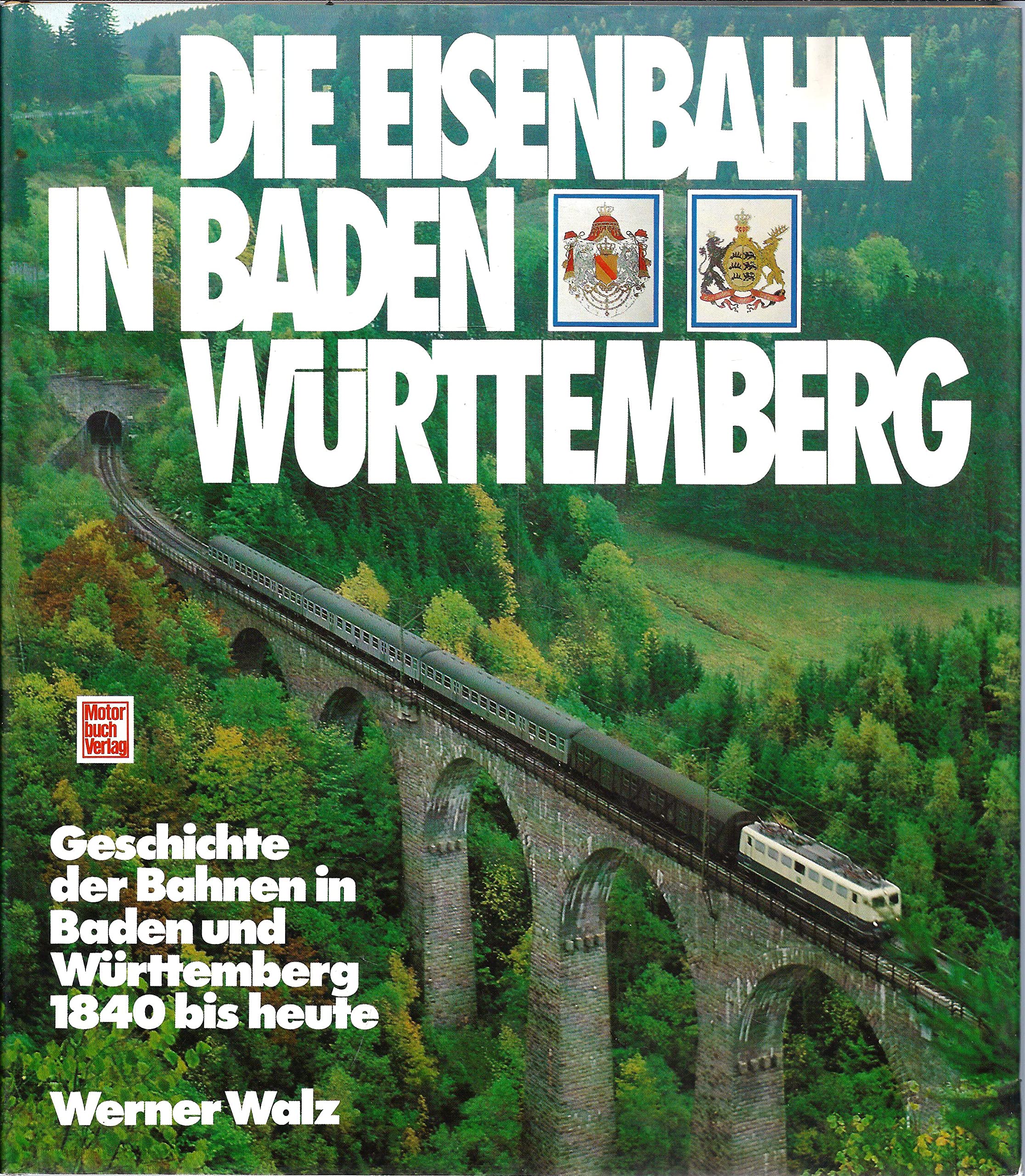 Die Eisenbahn in Baden-Württemberg: Geschichte der Bahnen in Baden und Württemberg 1840 bis heute Books