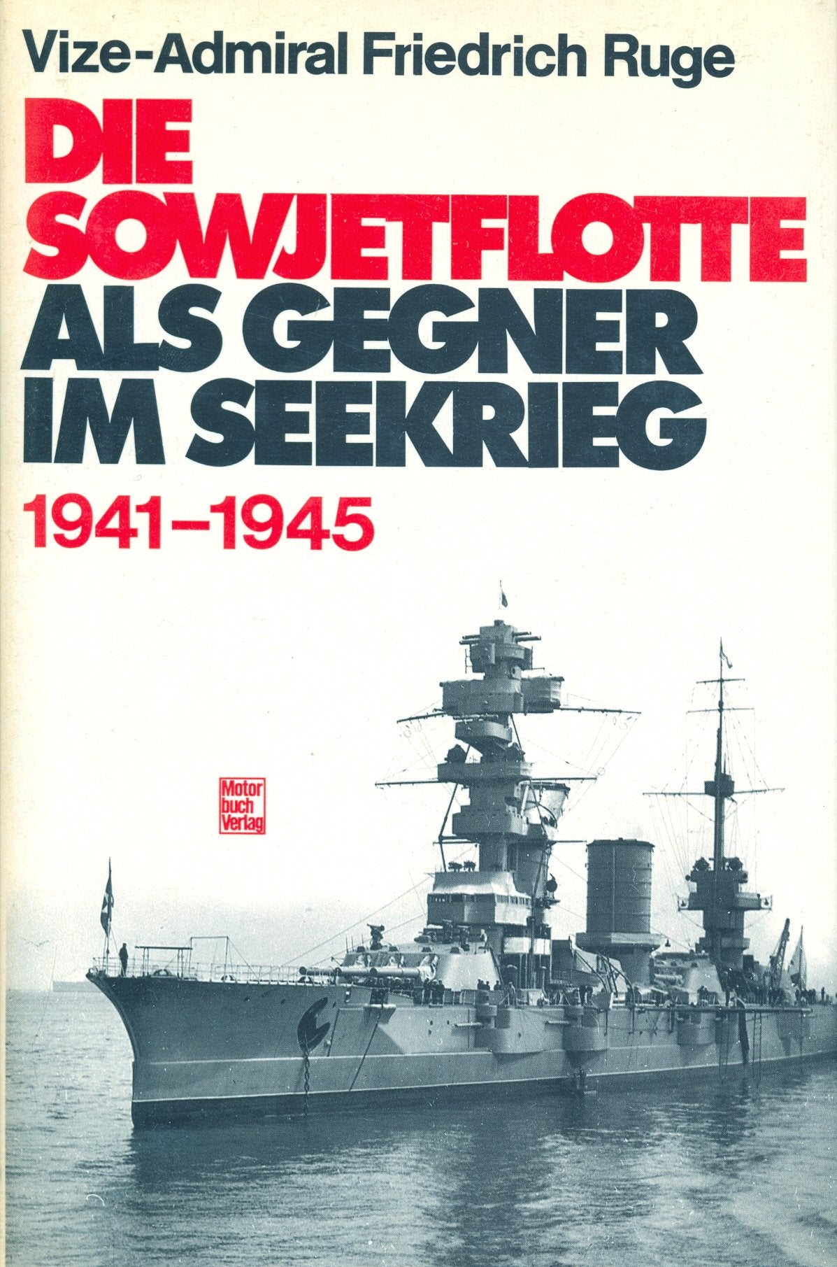 Die Sowjetflotte als Gegner im Seekrieg 1941 - 1945. Books