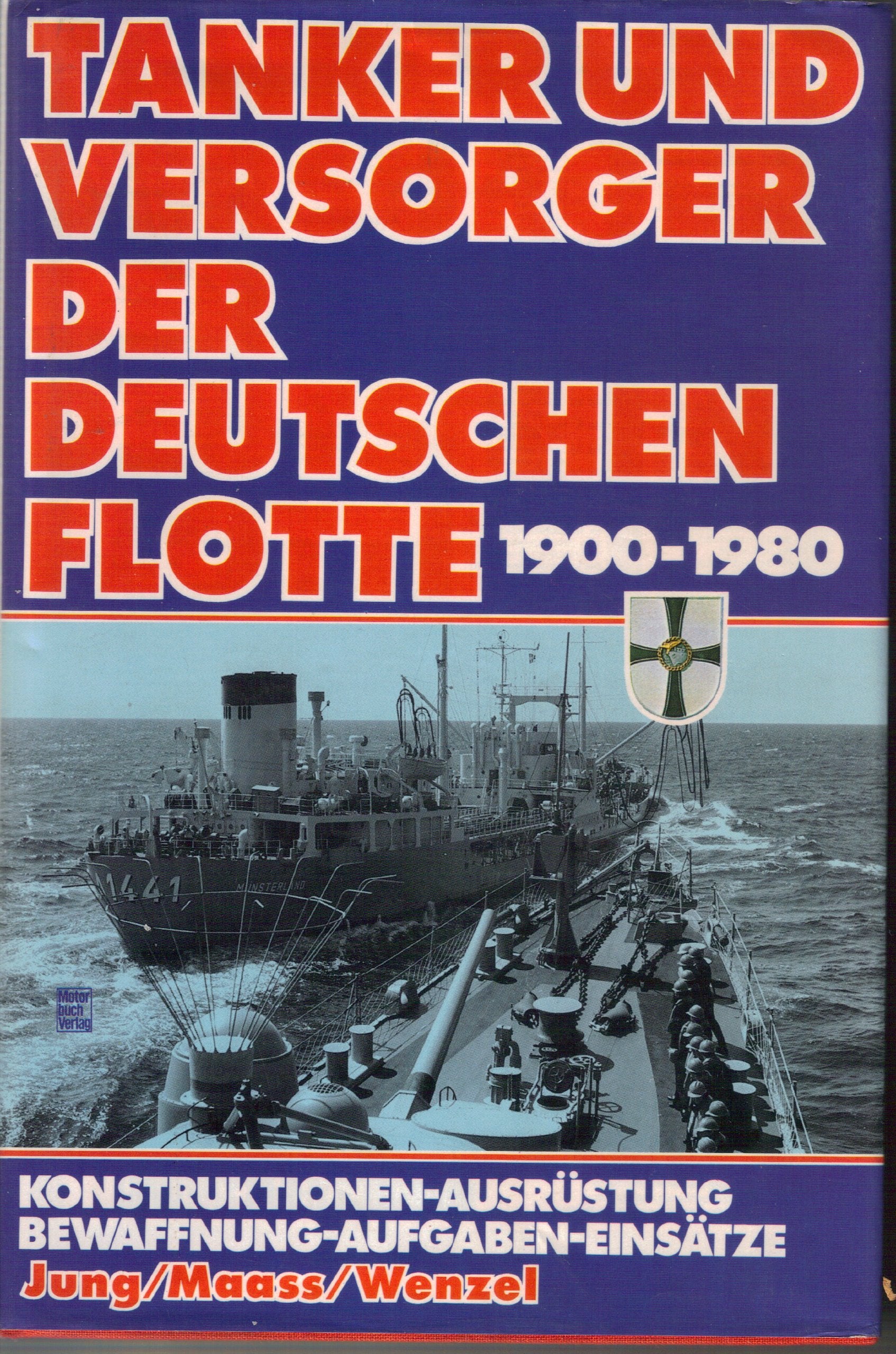 Tanker und Versorger der deutschen Flotte 1900 - 1980 Business & Technology