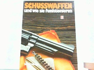 Schusswaffen und wie sie funktionieren Business & Technology