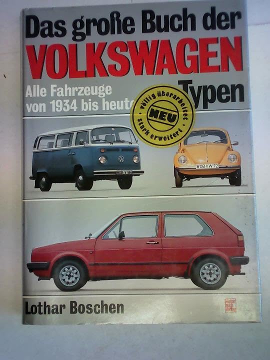 Das grosse Buch der Volkswagen-Typen: Alle Fahrzeuge von 1934 bis heute Business & Technology