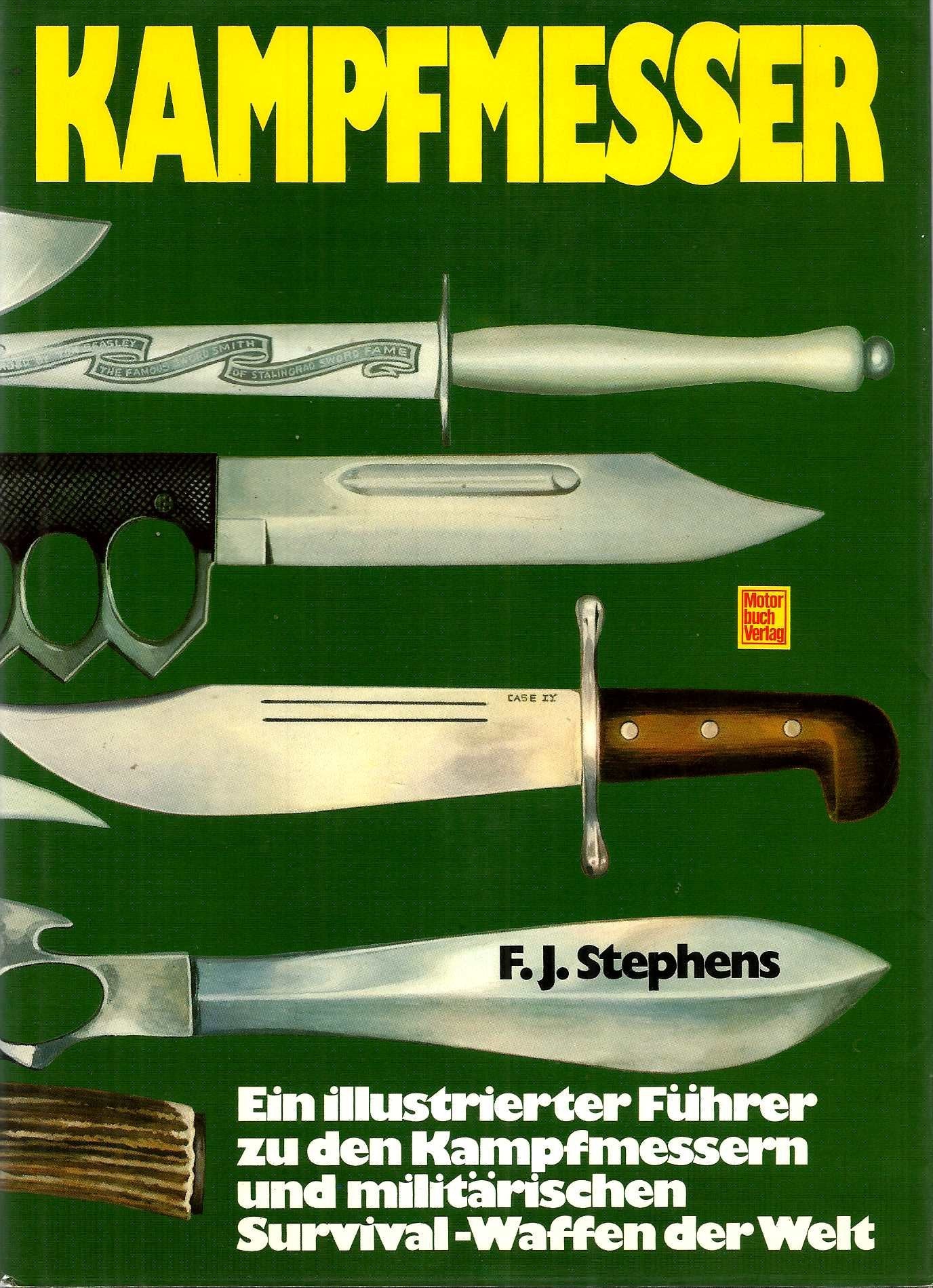 Kampfmesser. Ein illustrierter Führer zu den Kampfmessern und militärischen Survival-Waffen der Welt: Ein illustrierter Führer zu den Kampfmessern und militärischen Survial-Waffen der Welt Business & Technology