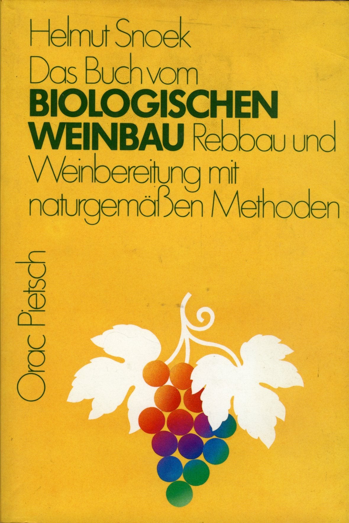 Das Buch vom biologischen Weinbau: Rebbau und Weinbereitung mit naturgemässen Methoden book
