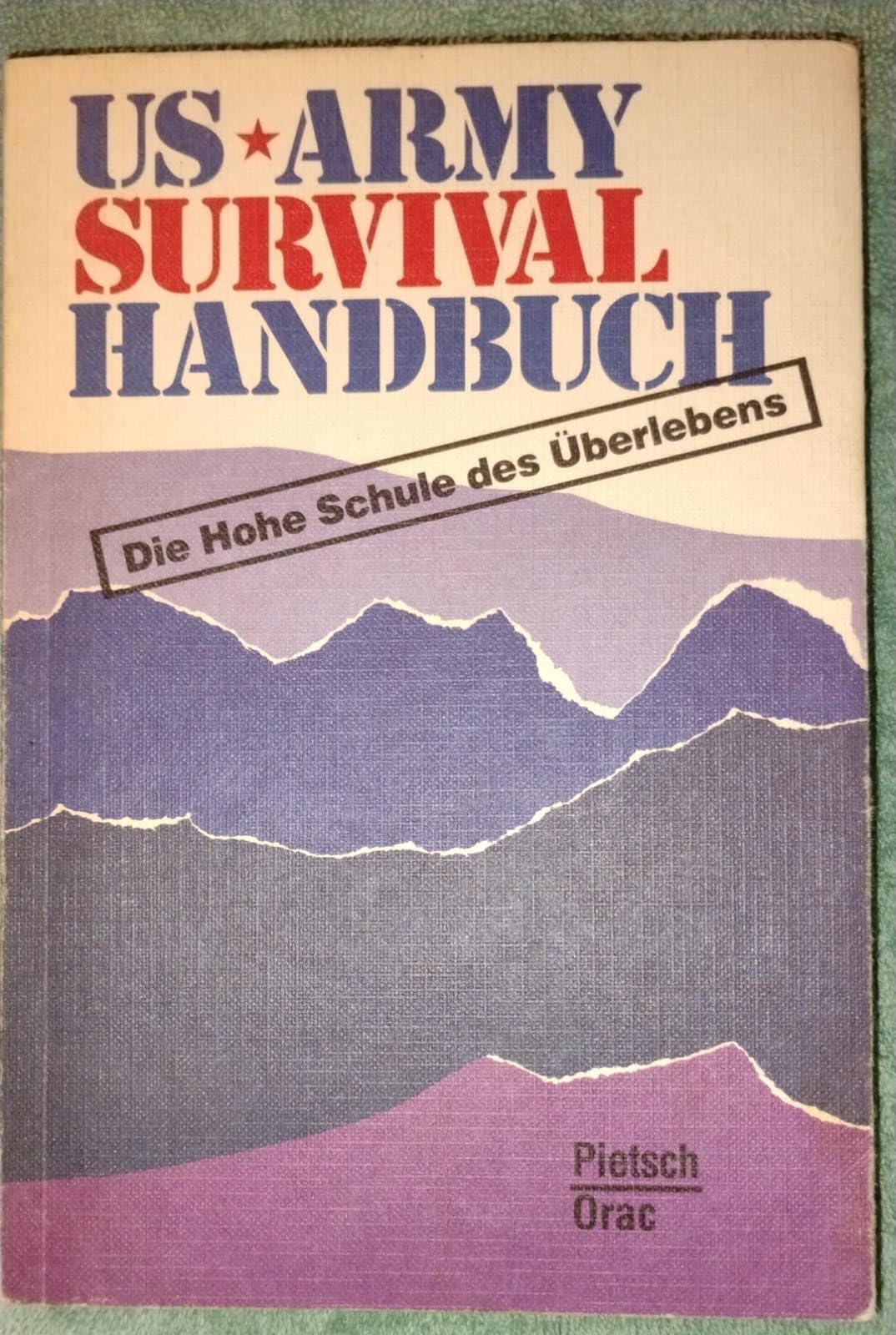 US-Armee Survival-Handbuch: Die hohe Schule des Überlebens Self-help