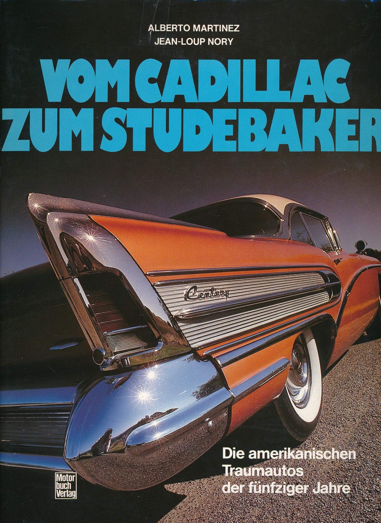Vom Cadillac zum Studebaker: Die amerikanischen Traumautos der fünfziger Jahre Business & Technology