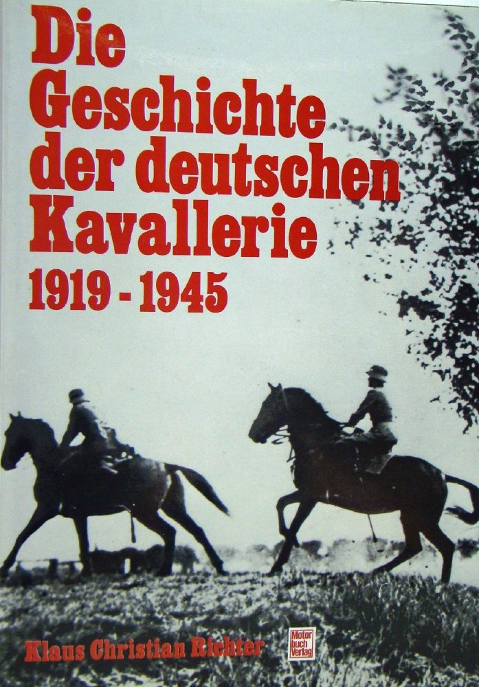Die Geschichte der deutschen Kavallerie 1919 - 1945 book