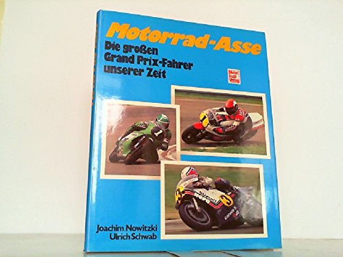 Motorrad - Asse. Die großen Grand Prix- Fahrer unserer Zeit Leisure & Fun