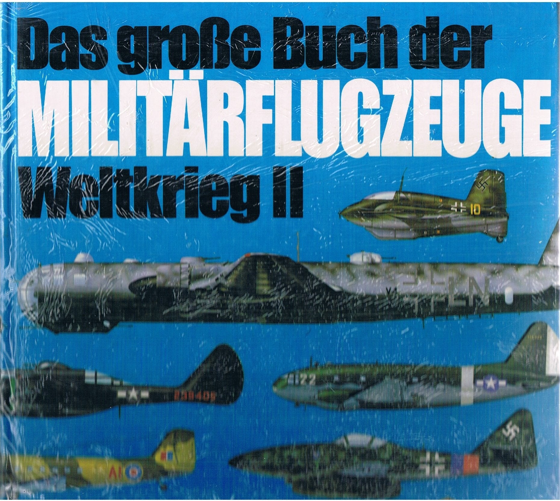 Das grosse Buch der Militärflugzeuge Weltkrieg II book