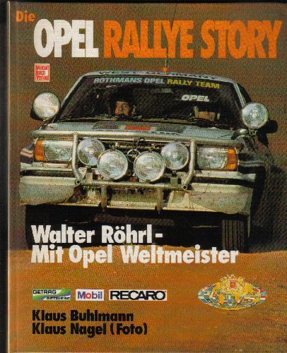 Die Opel Rallye - Story. Walter Röhrl: Mit Opel Weltmeister Business & Technology