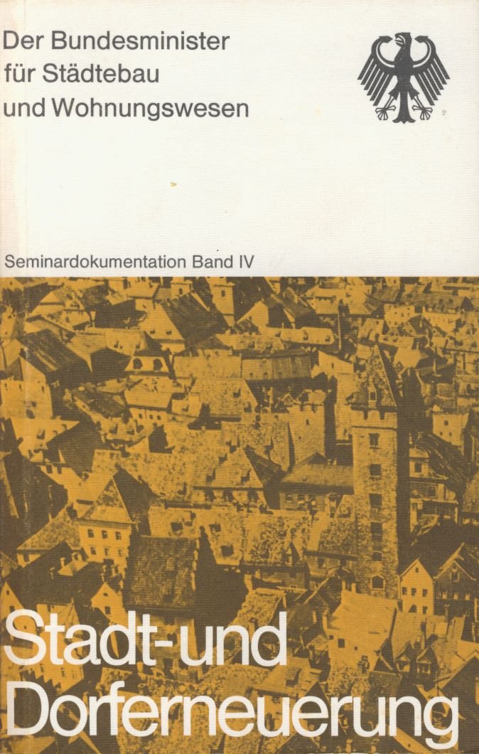 Stadt- und Dorferneuerung: Bd. 4., Kosten und Finanzierung der Stadt- und Dorferneuerung, Teilnehmerverzeichnis, Sachregister Band I - IV Books