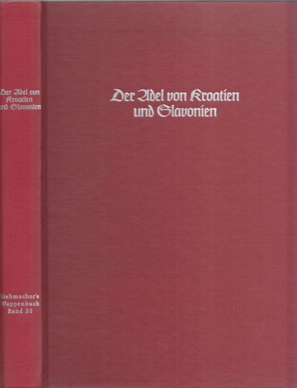 Siebmachers Wappenbücher / Der Adel von Kroatien und Slavonien Books