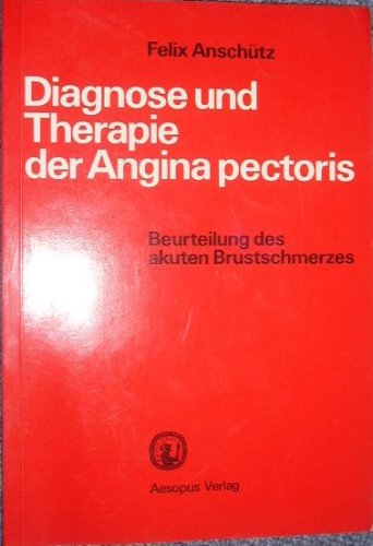 Diagnose und Therapie der Angina pectoris: Beurteilung d. akuten Brustschmerzes Books
